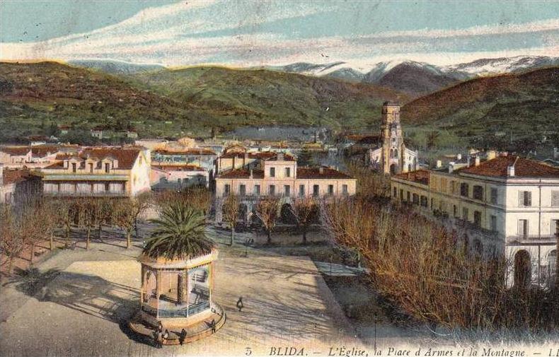 BLIDA L´Eglise la place d´Armes et la Montagne   * livraison gratuite  *