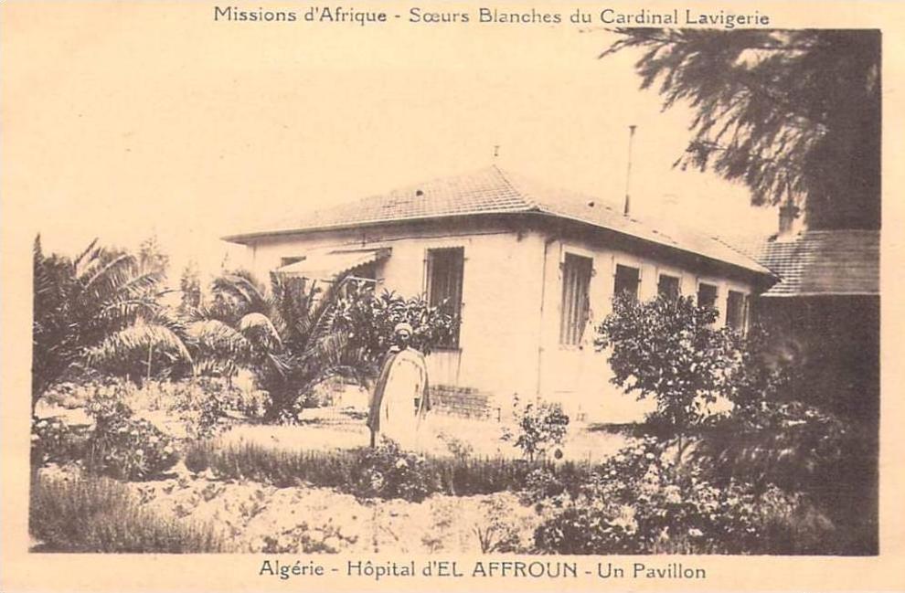 Missions d´Afrique-Soeurs Blanches du Cardinal Lavigerie-Algérie Hôpital d´EL AFFROUN (Blida) Un Pavillon (religion)