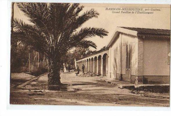 HAMMAM-MESKOUTINE PRES GUELMA , GRAND PAVILLON DE L'ETABLISSEMENT