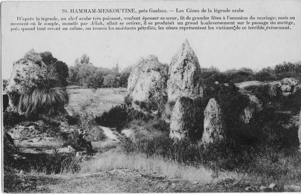 10. HAMMAN-MESKOUTINE, prés Guelma - les Cônes de la légende arabe
