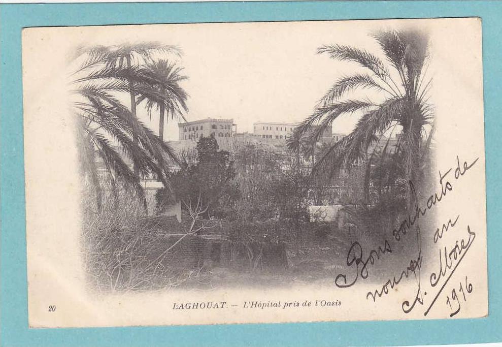 LAGHOUAT  -  L' Hôpital pris de l'Oasis -  1916  - BELLE CARTE   -