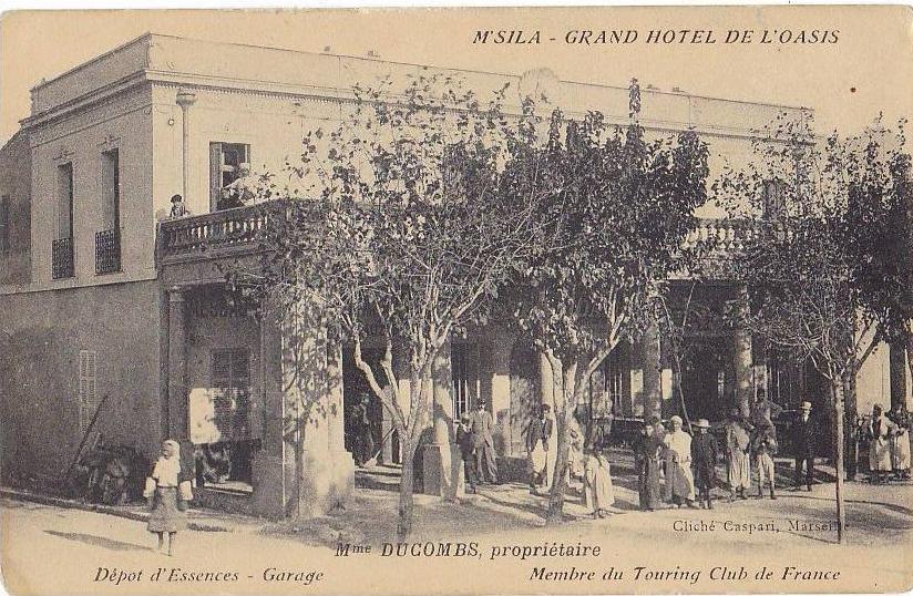 M´SILA (Algérie) – Grand Hôtel de l´Oasis. Très animée. Cliché Caspari, Marseille