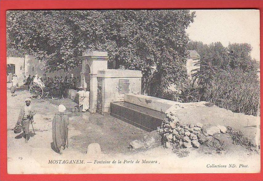 CPA Algérie - Mostaganem - Fontaine de la porte de Mascara (Editeur ND N°19)