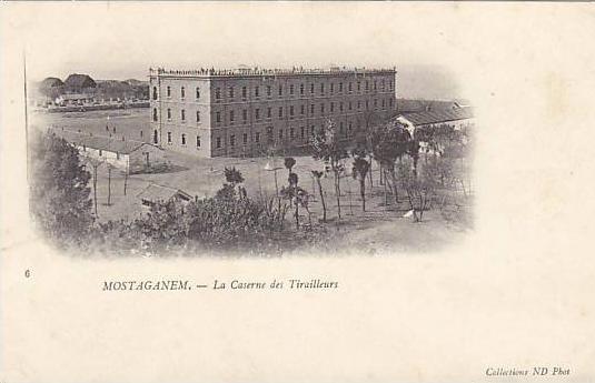 MOSTAGANEM - La Caserne des Tirailleurs