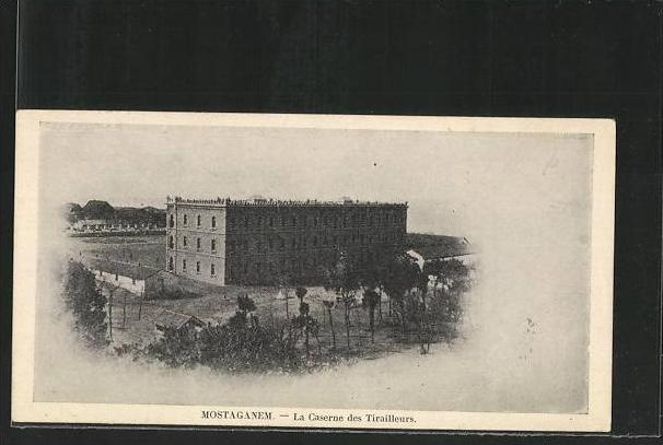 CPA Mostaganem, La Caserne des Tirailleurs