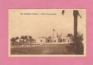 * CPA....ALGERIE..OUARGLA.. ...L´Hôtel   Transatlantique