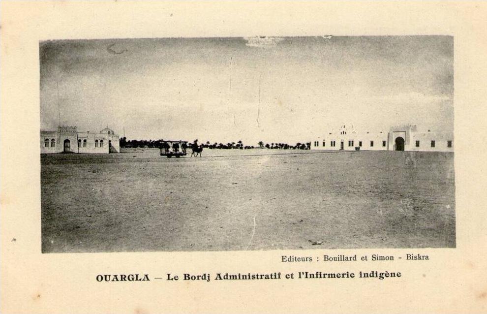 ALGERIE - OUARGLA - Bordj administratif et infirmerie indigene - rare - 2 scans - Très bon état