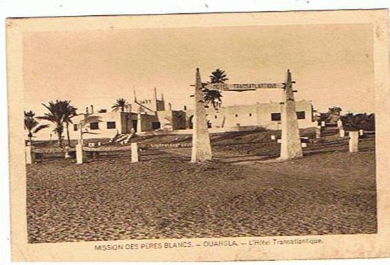 ALGERIE...MISSION  DES PERES BLANCS -OUARGLA-  L´ HOTEL TRANATLANTIQUE1939