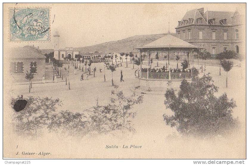 CPA ALGERIE Oranie SAIDA La Place Kiosque à Musique Geiser N° 1 1908