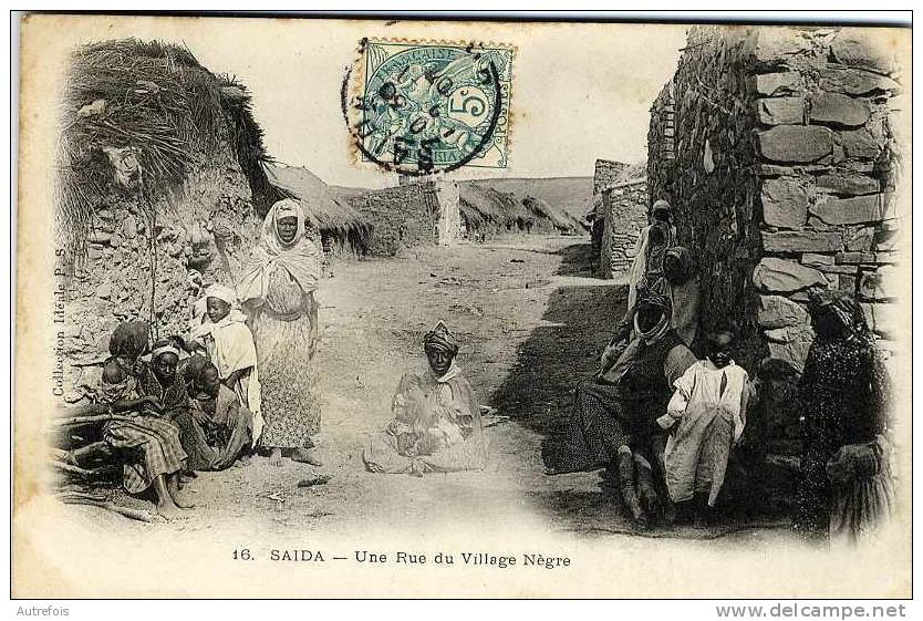 ALGERIE  -  SAIDA  -  UNE RUE DU VILLAGE NEGRE   -  BELLE ANIMATION