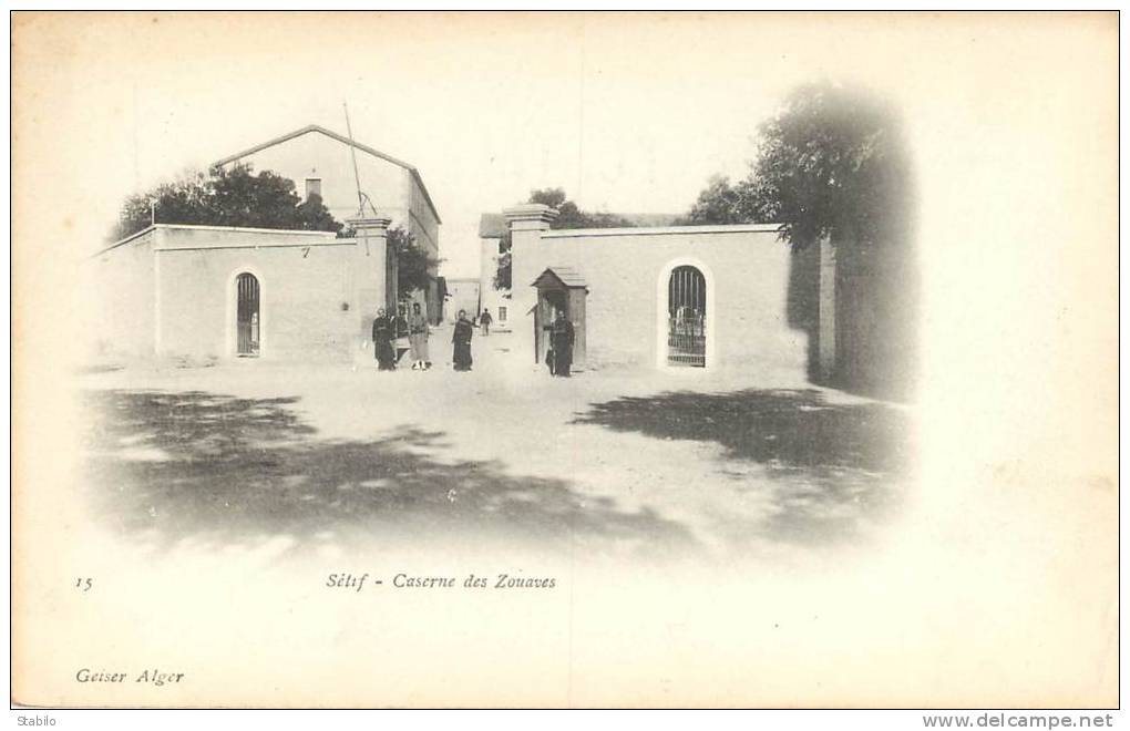 ALGERIE  - SETIF - LA CASERNE DES ZOUAVES - EDITEUR GEISER N°15