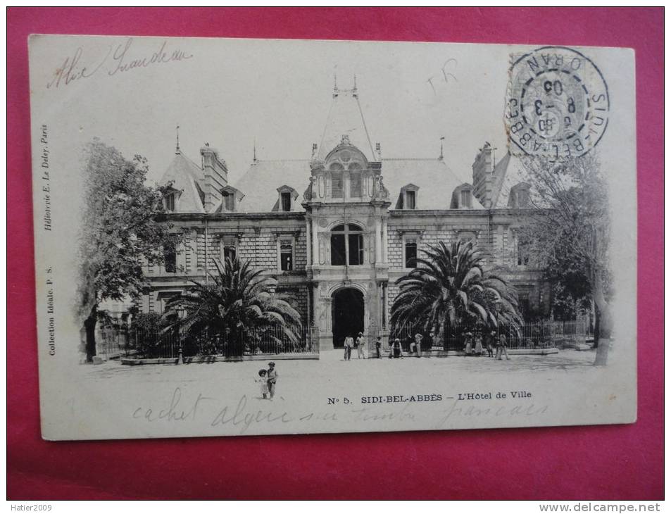Cpa ALGERIE - SISI BEL ABBES 6 Hotel de Ville ANIME - RARE cachet Algerie sur Timbre Français en 1903