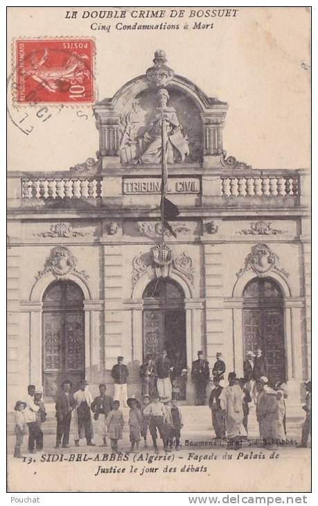 Sidi bel Abbès.- (Algérie)  Le Double Crime de Bossuet - Cinq Condamnations à Mort - Justice le Jour des débats