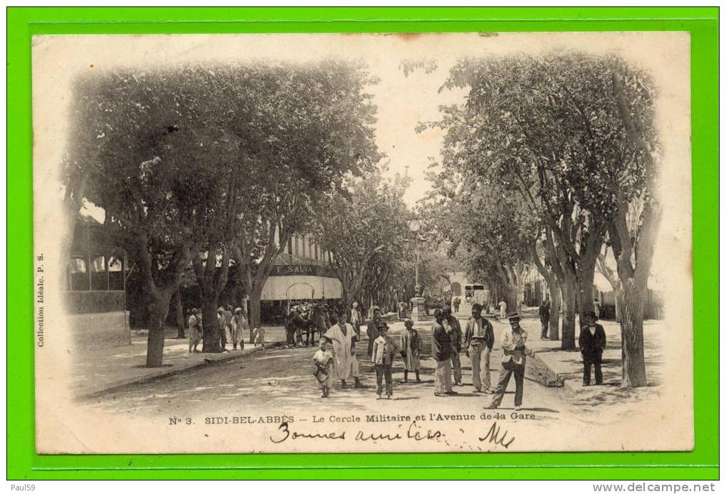 SIDI BEL-ABBES - Le Cercle Militaire et l'Avenue de la Gare. (animation ) CPA Précurseur  dos réserve a l´adresse