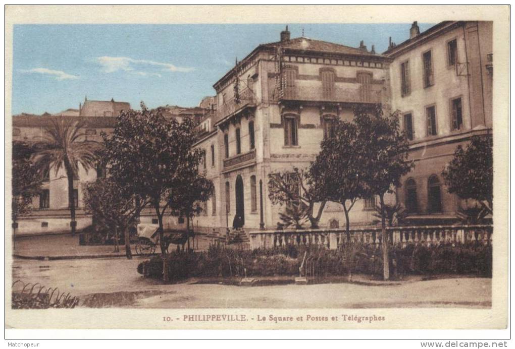 ALGERIE - PHILIPPEVILLE - LE SQUARE ET POSTES ET TELEGRAPHES