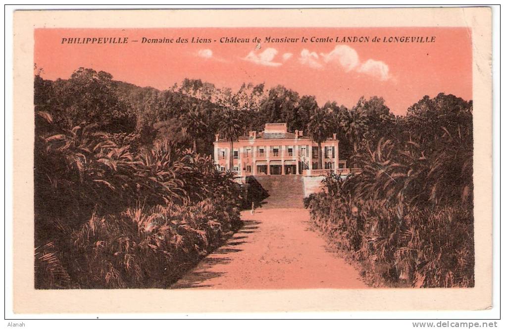 PHILIPPEVILLE Domaine des Lions Château de Mr le Comte LANDON de LONGEVILLE (Combier) Algérie Afrique