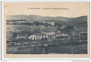 F F S 934 / C P A   - ALGERIE -  SOUK-AHRAS  - LA GARE ET L'HOPITAL MILITAIRE