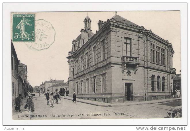 SOUK AHRAS - La justice de paix et la rue Laurent-Bois, animata - cartolina FP V 1911