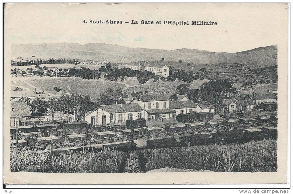 ALGERIE - SOUK AHRAS - La gare et l´Hôpital Militaire