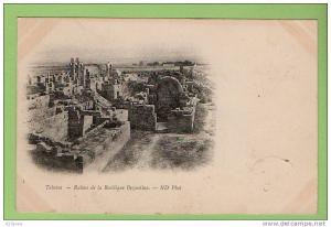 TEBESSA  Ruines de la Basilique Byzantine, ND Photo, précurseur