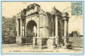 CARTE POSTALE 10 TEBESSA ARC DE TRIOMPHE QUADRIFONS DE CARACALLA . ND. LEVY ET NEURDEIN REUNIS PARIS . 1926