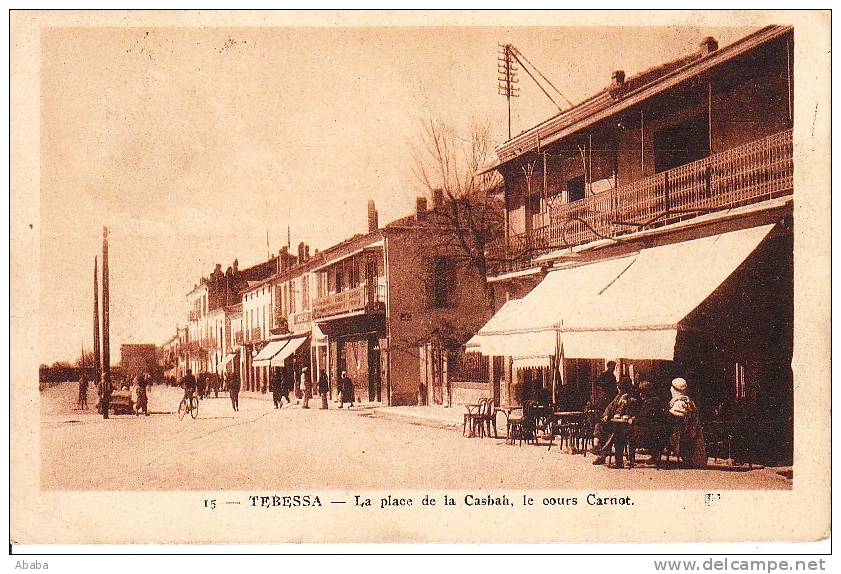 TEBESSA LA PLACE DE LA CASBAH LE COURS CARNOT