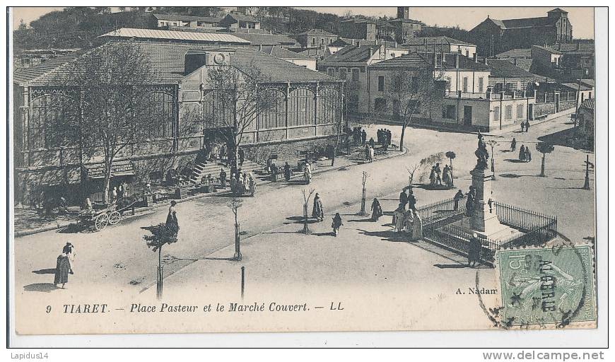 XQ 490/C P A  ALGERIE  - TIARET - PLACE PASTEUR ET LE MARCHE COUVERT