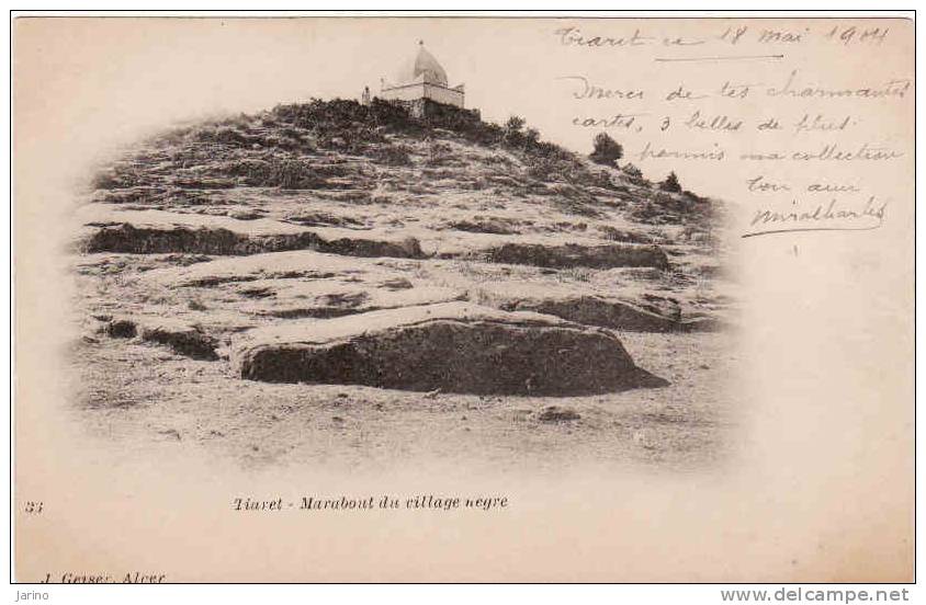 Algerie - Tiaret - Marabout du vilage negre, 1901, circule oui, long adresse