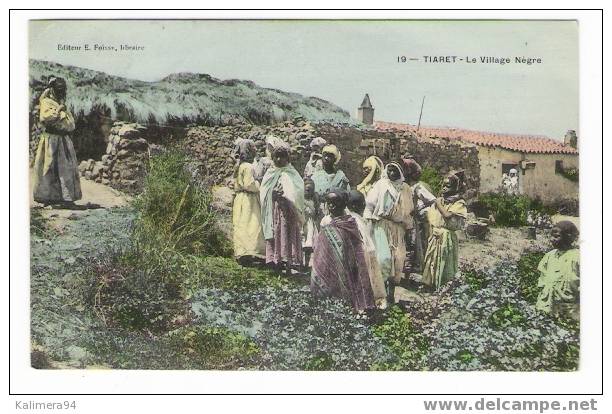 ALGERIE  /  TIARET  ( près d´ORAN ) /  LE  VILLAGE  NÈGRE  ( belle animation ! )  /  Editeur  E. FOISSY  n° 19