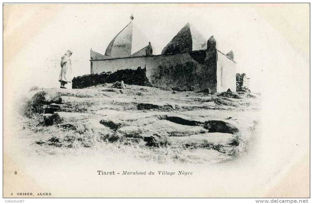 AFRIQUE du NORD - ALGERIE - TIARET - PHOTO J. GEISER N° 8 - MARABOUT du VILLAGE NEGRE