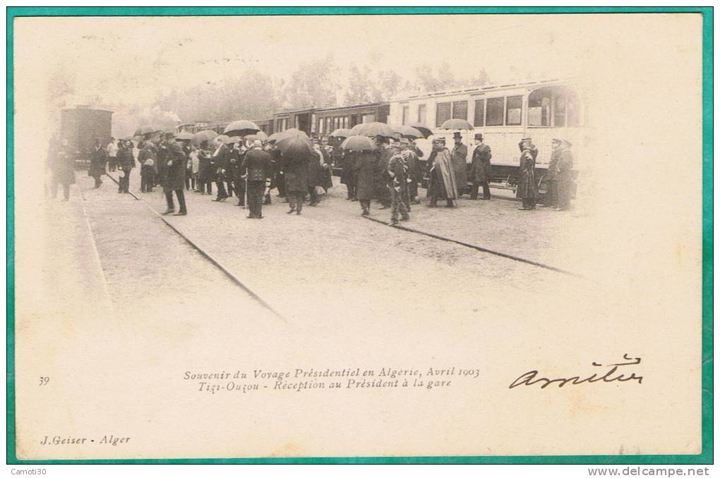CC -- CPA ALGERIE - SOUVENIR DU VOYAGE PRESIDENTIEL, AVRIL 1903 - TIZI-OUZOU - RECEPTION AU PRESIDENT A LA GARE