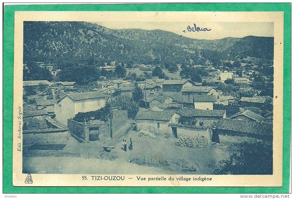 TIZI-OUZOU  - VUE PARTIELLE DU VILLAGE INDIGENE N° 55