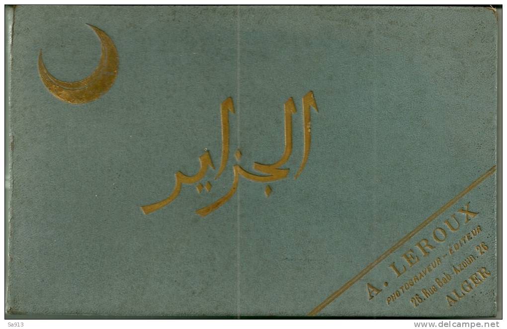 Album dépliant du Photographe - Editeur  A. LEROUX  26. rue Bab-Azoum  ALGER