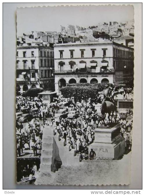 Guerre Algérie Fetes Independance El Djezair Alger La Place Oui FLN