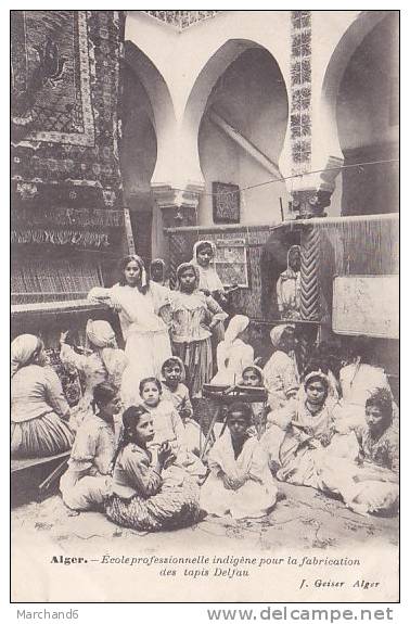 ALGERIE.ALGER.ECOLE PROFFESSIONNELLE INDIGENE POUR LA FABRICATION DES TAPIS DELFAU