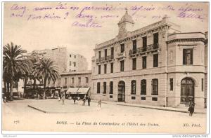 BONE LA PLACE DE CONSTANTINE ET L´HOTEL DES POSTES