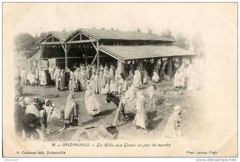 AFRIQUE - ALGERIE - ORLEANSVILLE - LA HALLE aux GRAINS un JOUR de MARCHE - Edit  CARBONEL  N° 16  -- VOYAGEE  1904
