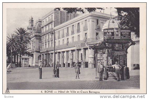 Bone now Annaba , Algeria, 1910s ; Hotel de Ville et Cours Bertagna, Postcard & Newspaper stand