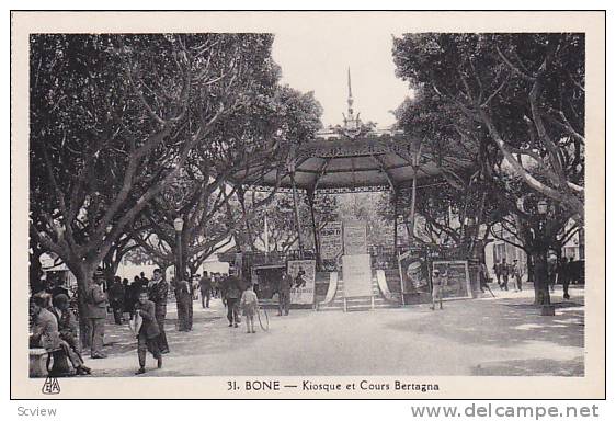 Bone now Annaba , Algeria, 1910s ; Kiosque et Cours Betagna