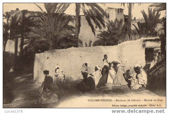 COLOMB BECHAR / ENVIRONS DE COLOMB / ENTREE DU KSAR / ANIMEE  1909