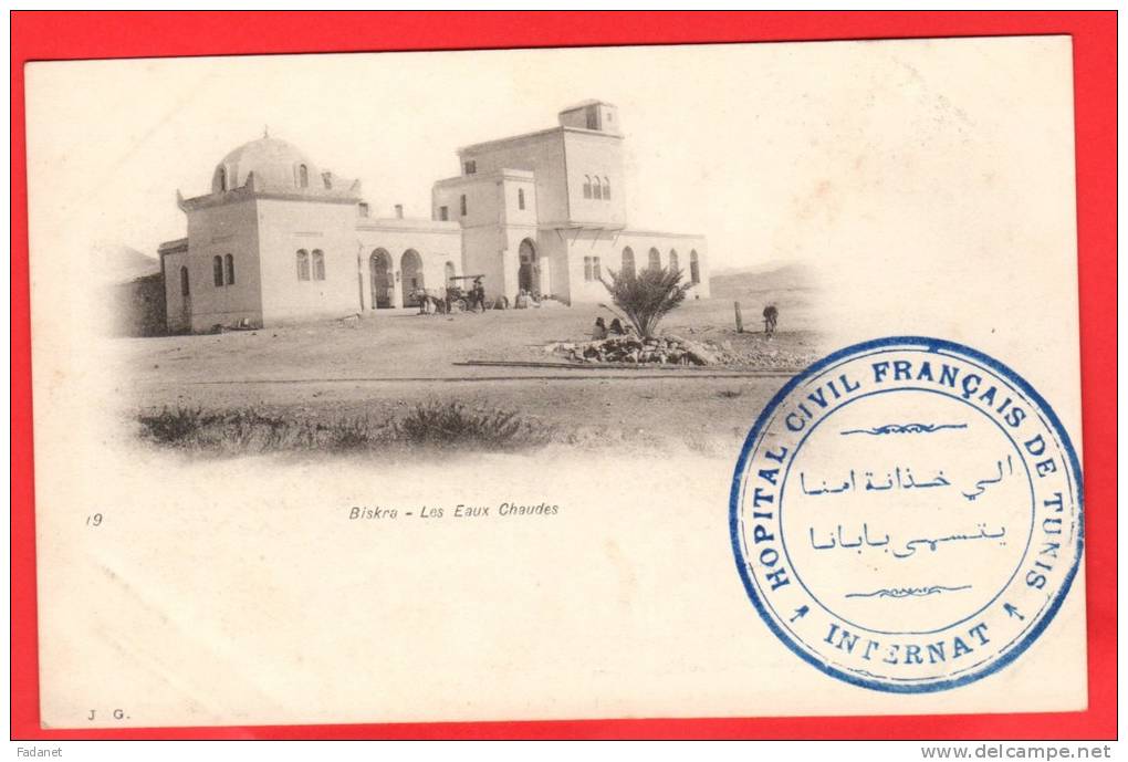 ALGERIE + BISKRA + Les Eaux Chaudes + HOPITAL CIVIL TUNIS INTERNAT  +N°19 J.G