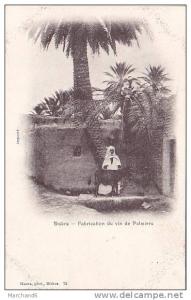 ALGERIE.BISKRA.FABRICATIO N DU VIN DE PALMIERS  editeur maure
