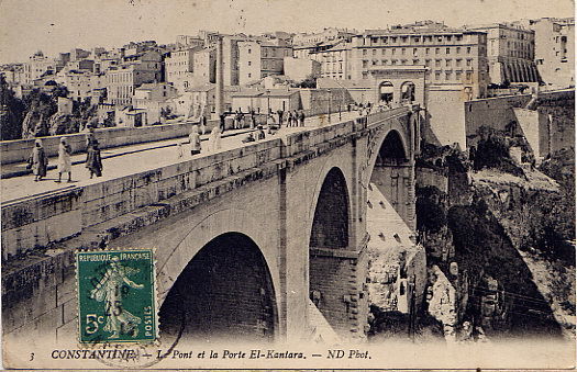 CONSTANTINE  PONT ET PORTE EL KENTARA  1917