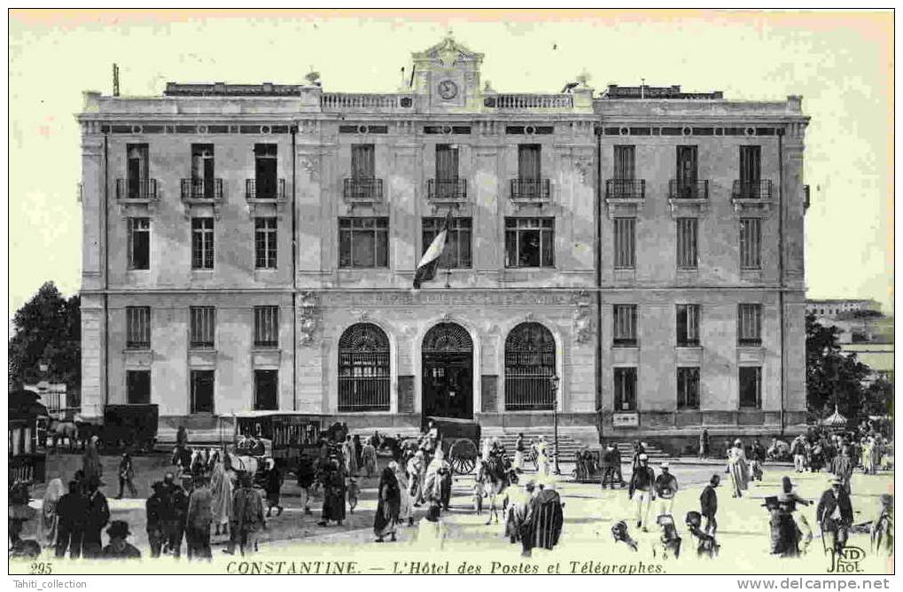 CONSTANTINE - L'Hôtel des Postes et Télégraphes