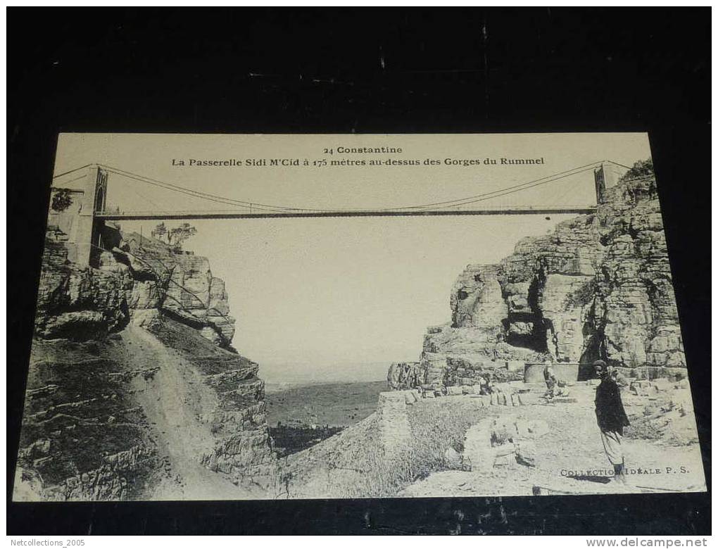 CONSTANTINE - LA PASSERELLE SIDI M'CID à 175 mètres AU-DESSUS DES GORGES DU RUMMEL - AFRIQUE ALGERIE