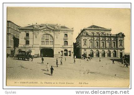 CONSTANTINE- Le théâtre et le crédit foncier
