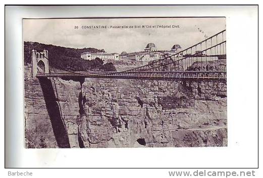 Constantine Passerelle de Sidi M'Cid et l' Hôpital Civil