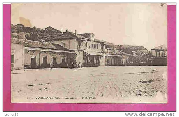 CONSTANTINE   -   * LA GARE *   -   Editeur  N.D. Photo   N° 107