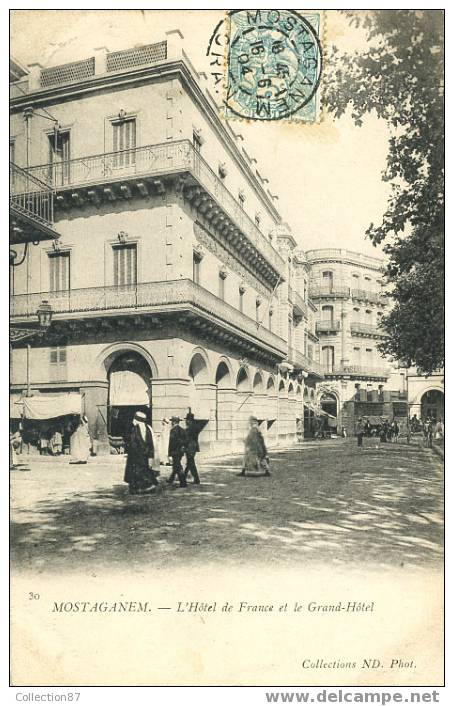 ALGERIE - MOSTAGANEM - HOTEL de FRANCE - GRAND HOTEL - Edition ND 30 - VOYAGEE 1904