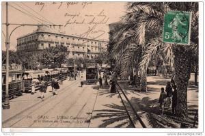 ALGÉRIE  -  ORAN  -  L' HÔTEL CONTINENTAL ET LA STATION DES TRAMS